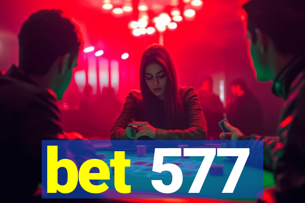 bet 577